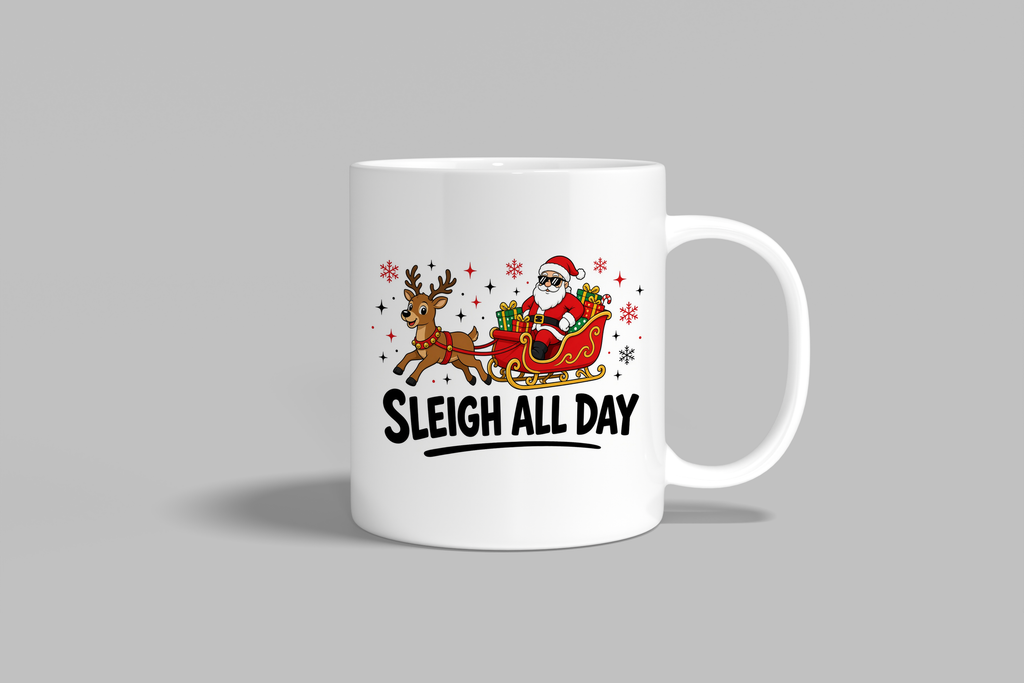 Sleigh All Day funny mug, white 11oz ceramic novelty gift, front view