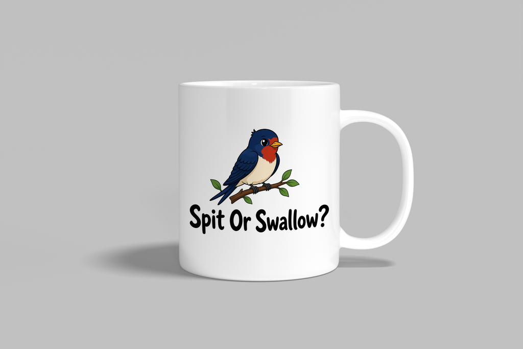 Spit Or Swallow? funny mug, white 11oz ceramic novelty gift, front view