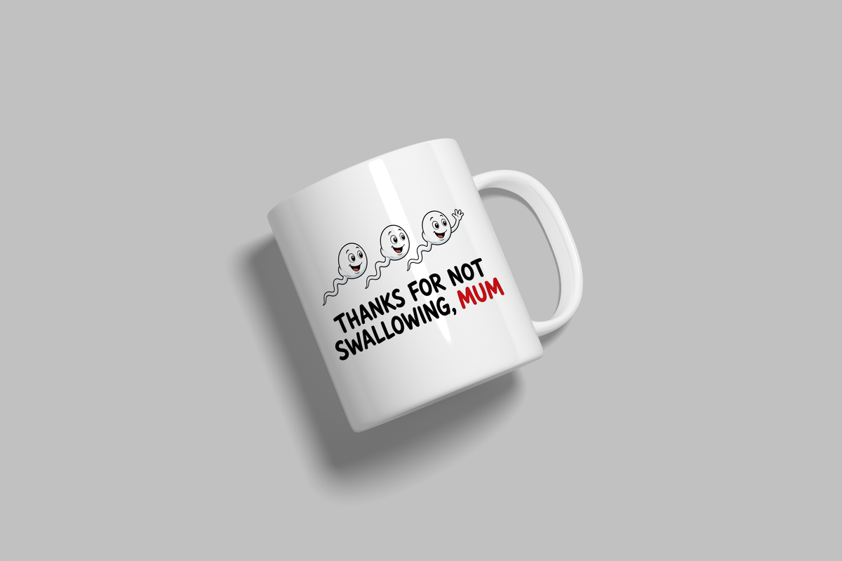 Thanks For Not Swallowing, Mum funny mug, white 11oz ceramic novelty gift, angled side view