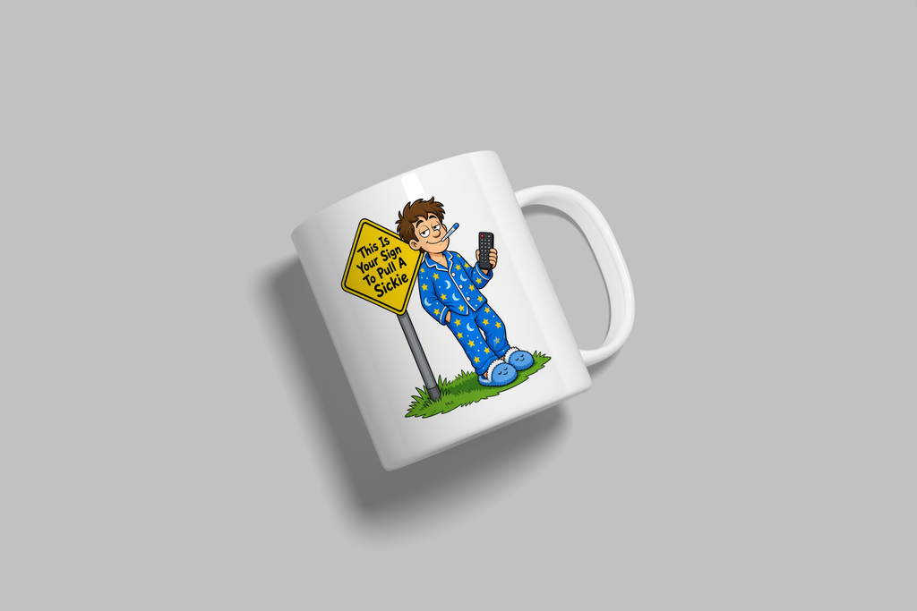 This Is Your Sign To Pull A Sickie funny mug, white 11oz ceramic novelty gift, angled side view