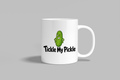Tickle My Pickle funny mug, white 11oz ceramic novelty gift, front view