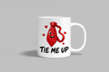 Tie Me Up funny mug, white 11oz ceramic novelty gift, front view