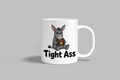 Tight Ass funny mug, white 11oz ceramic novelty gift, front view