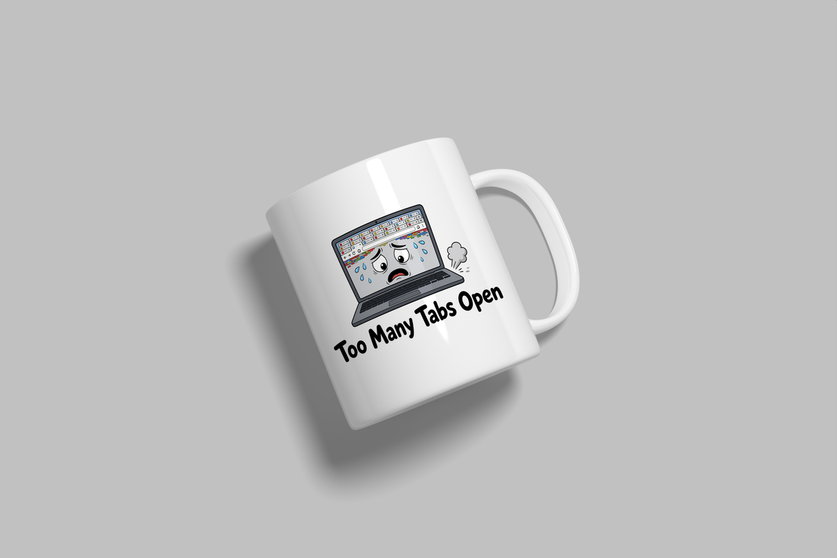 Too Many Tabs Open funny mug, white 11oz ceramic novelty gift, angled side view
