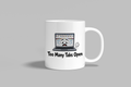 Too Many Tabs Open funny mug, white 11oz ceramic novelty gift, front view