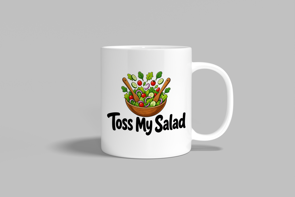 Toss My Salad funny mug, white 11oz ceramic novelty gift, front view