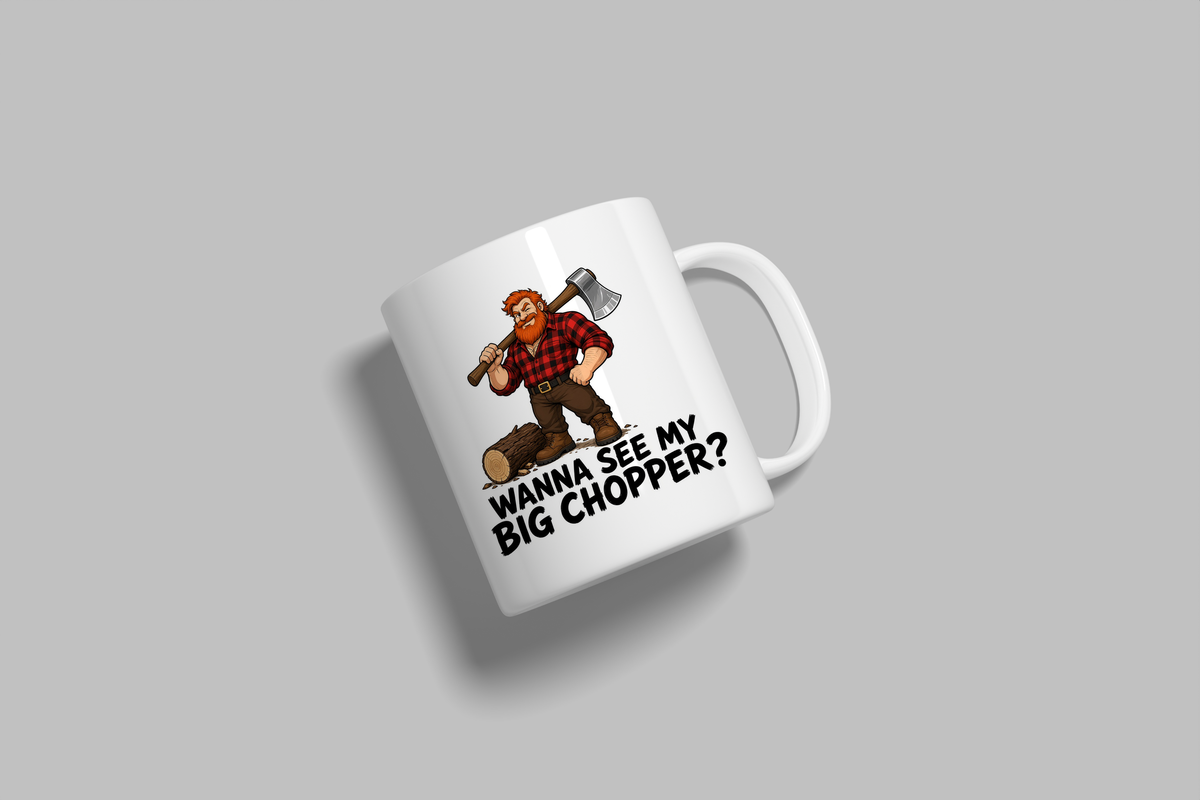 Wanna See My Big Chopper? funny mug, white 11oz ceramic novelty gift, angled side view