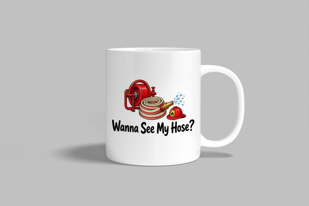 Wanna See My Hose? funny mug, white 11oz ceramic novelty gift, front view
