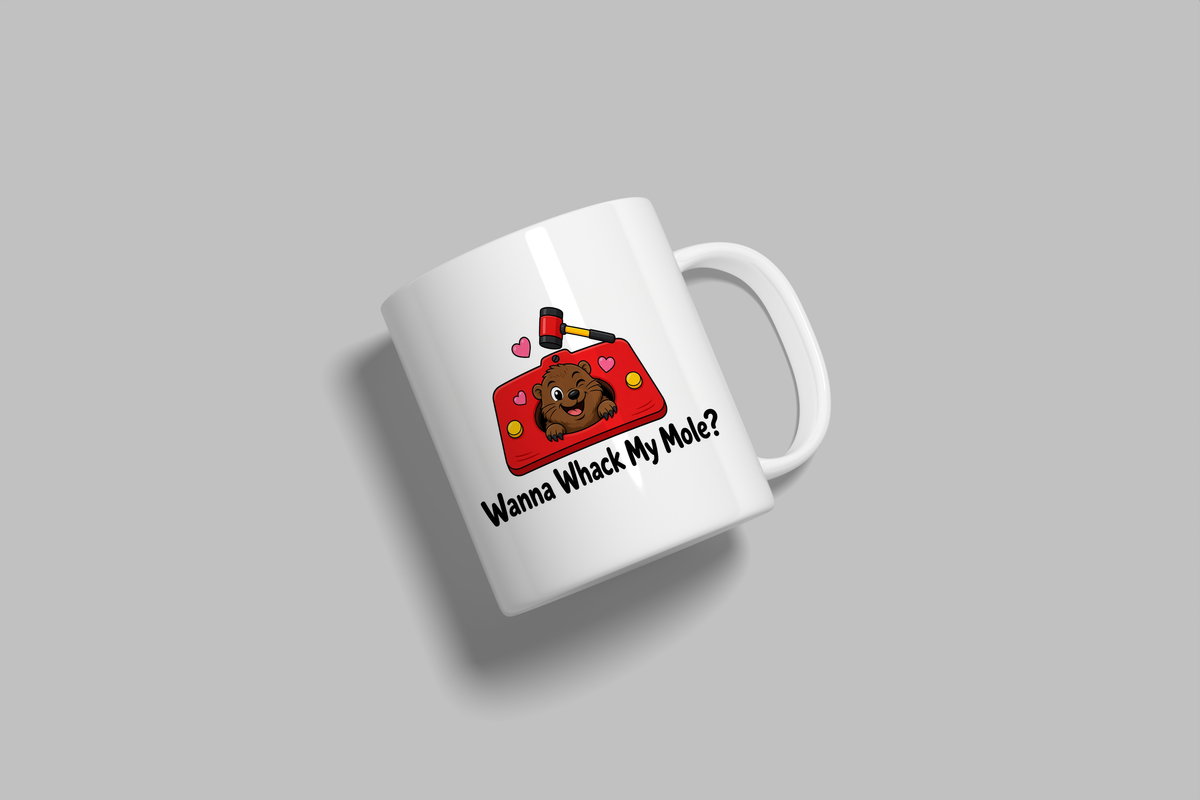 Wanna Whack My Mole? funny mug, white 11oz ceramic novelty gift, angled side view