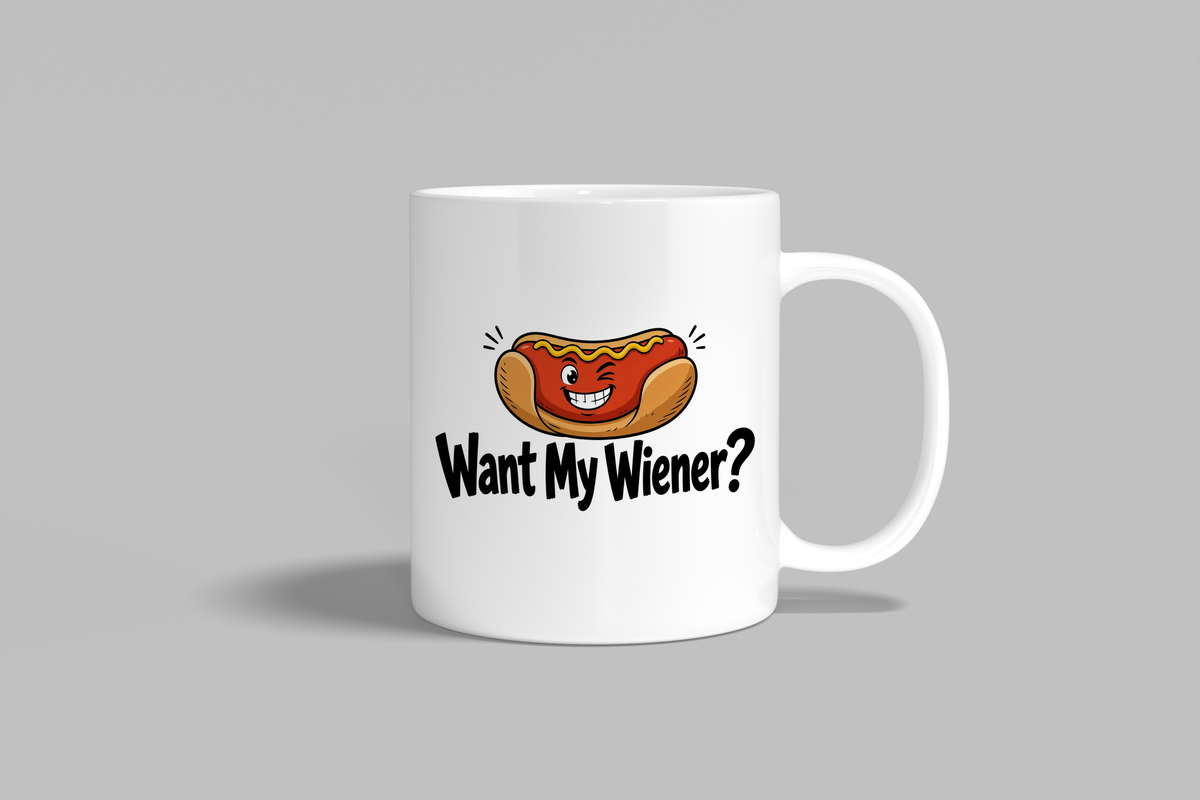 Want My Wiener? funny mug, white 11oz ceramic novelty gift, front view